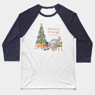 Kindness is the best gift you can give this Christmas. Baseball T-Shirt